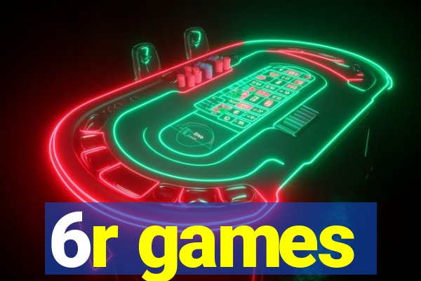 6r games